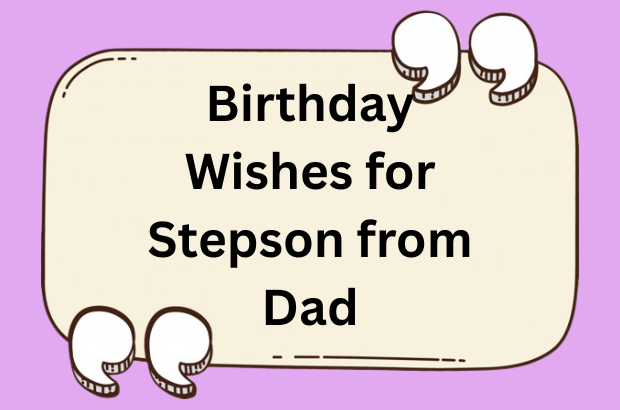 Birthday Wishes & Messages for Stepson from Dad