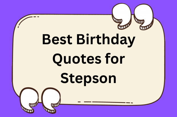 Best Birthday Quotes for Stepson