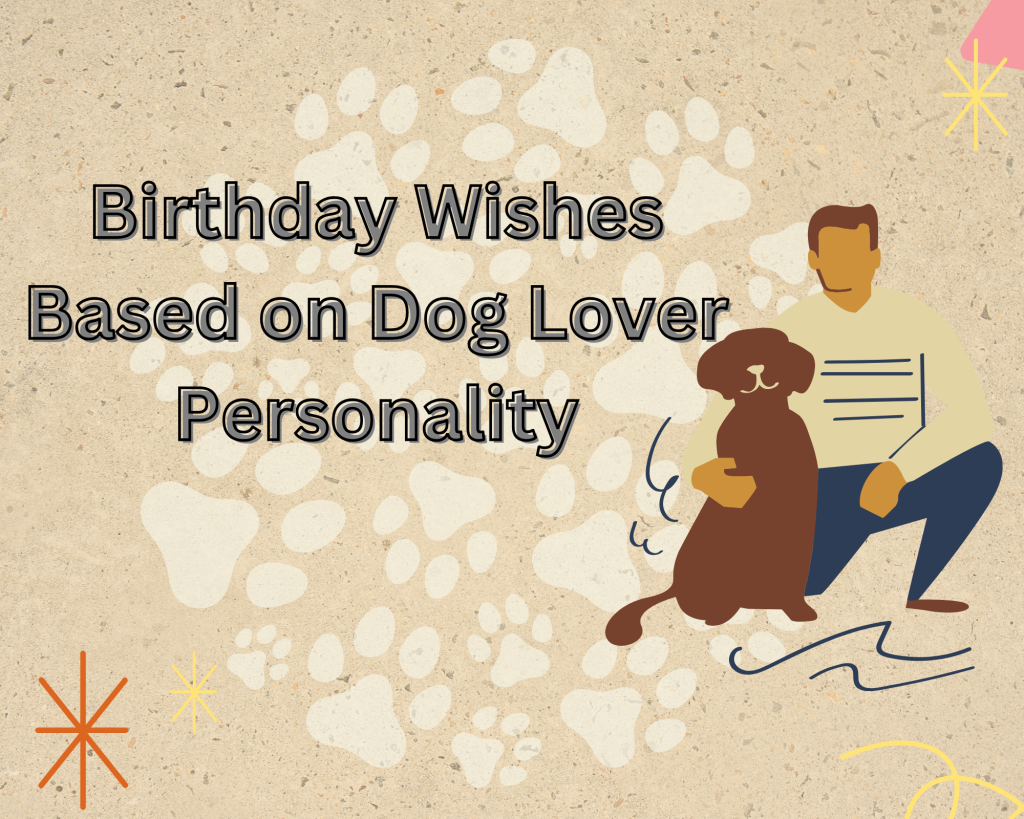 Birthday Wishes Based on Dog Lover Personality