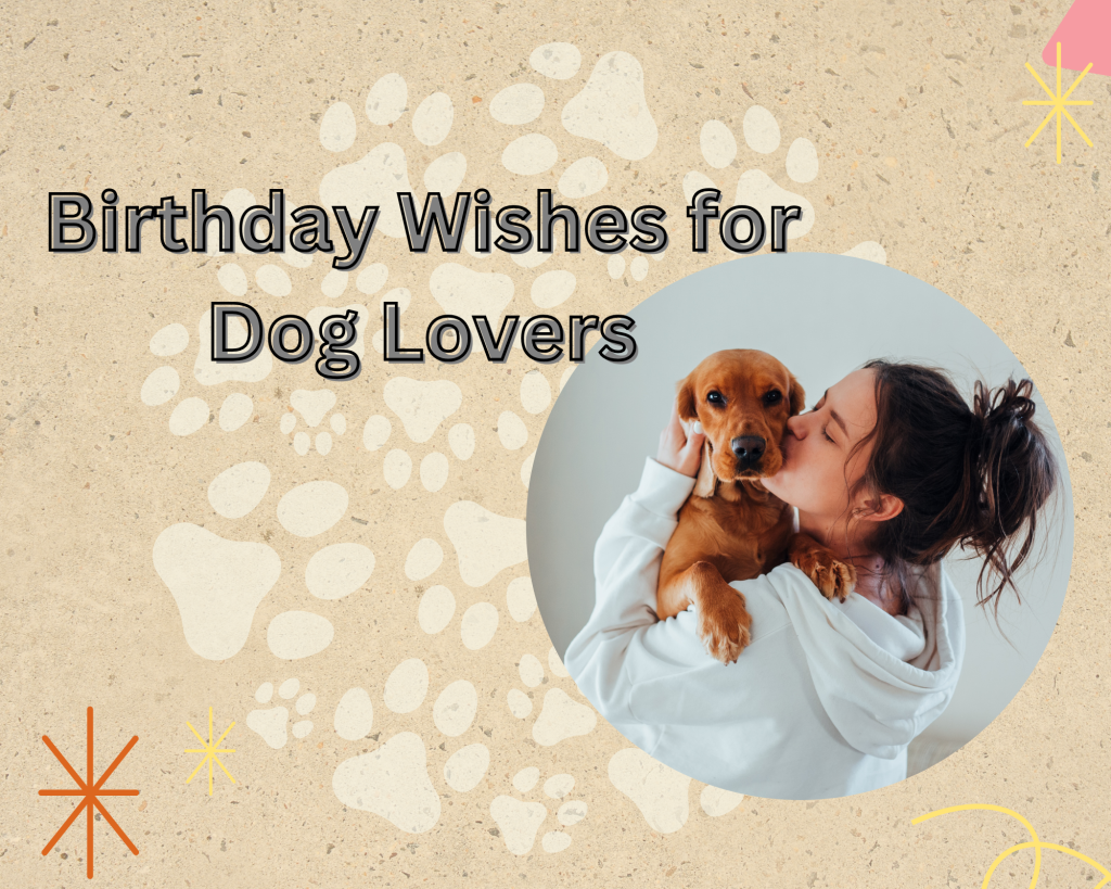 Birthday Wishes for Dog Lovers – Heartfelt, Funny & Unique Messages