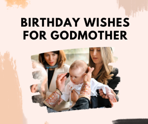 Birthday Wishes for Godmother - Heartfelt, Funny & Short Messages