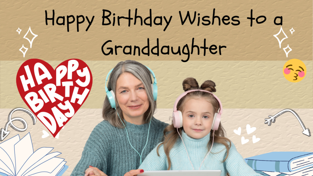 Happy Birthday Wishes to a Granddaughter written and an image i=of a grandma and granddaughter