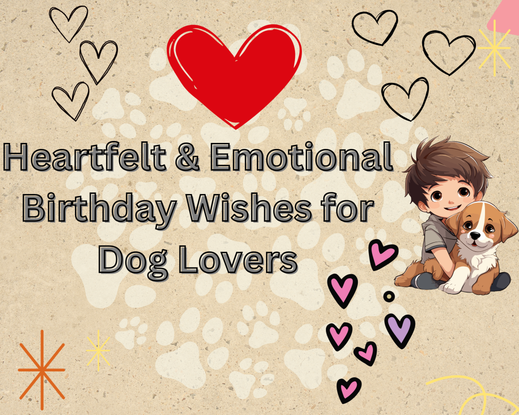Heartfelt & Emotional Birthday Wishes for Dog Lovers