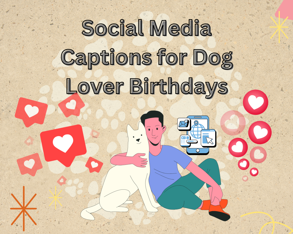 Social Media Captions for Dog Lover Birthdays