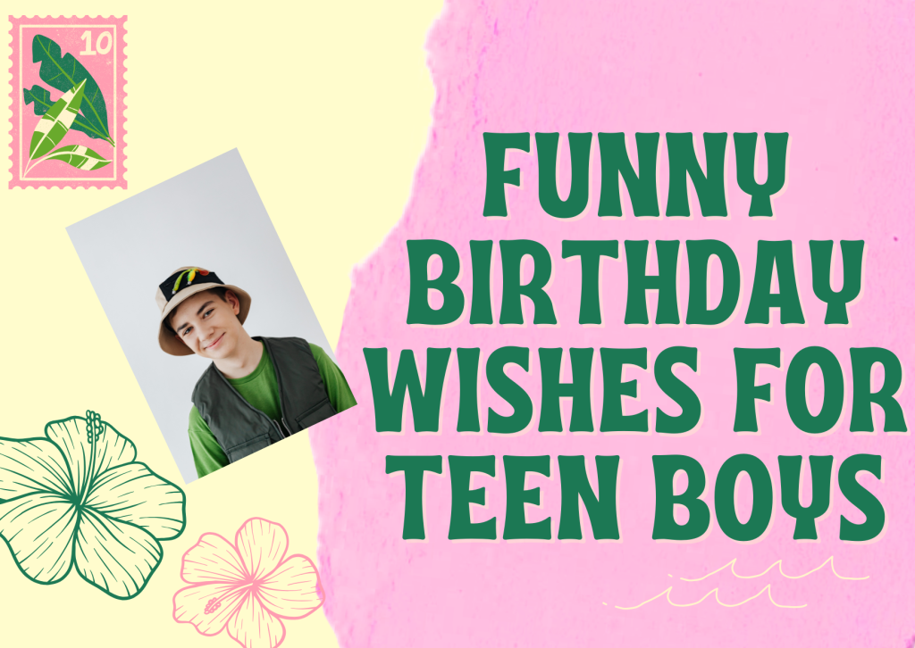 Funny Birthday Wishes for Teen Boys