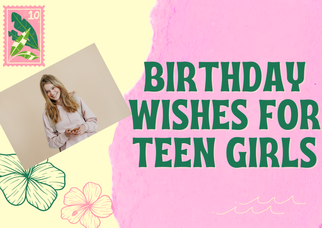 Birthday Wishes for Teen Girls
