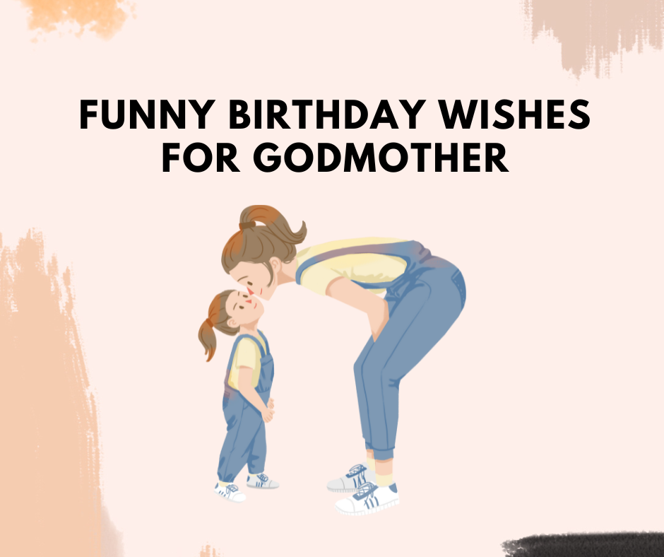 Funny Birthday Wishes for Godmother