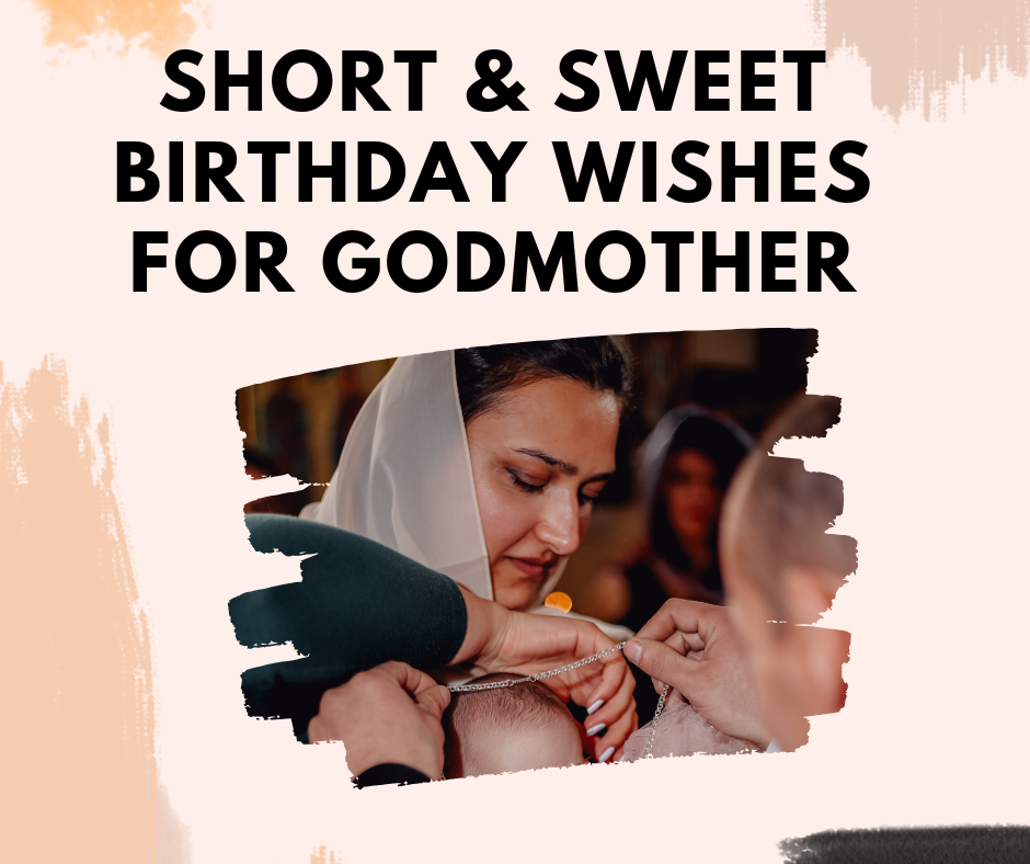 Short & Sweet Birthday Wishes for Godmother