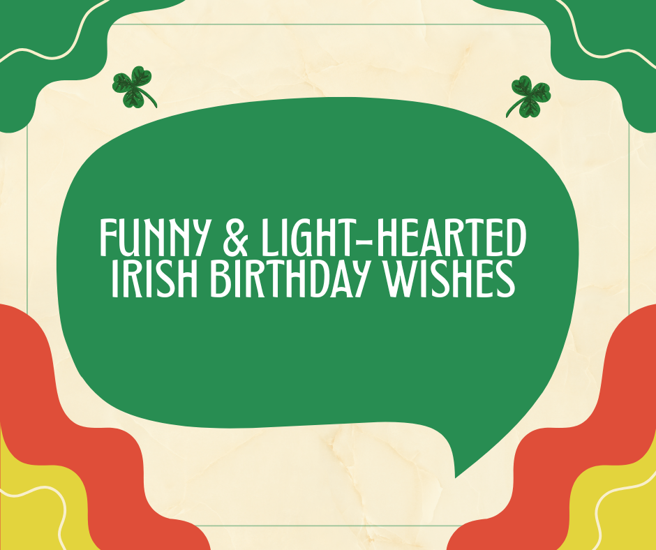Funny & Light-Hearted Irish Birthday Wishes