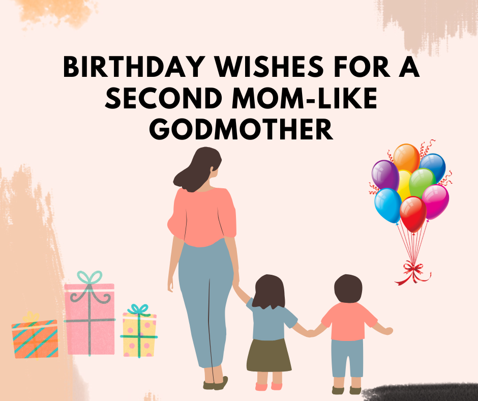 Birthday Wishes for a Second Mom-Like Godmother