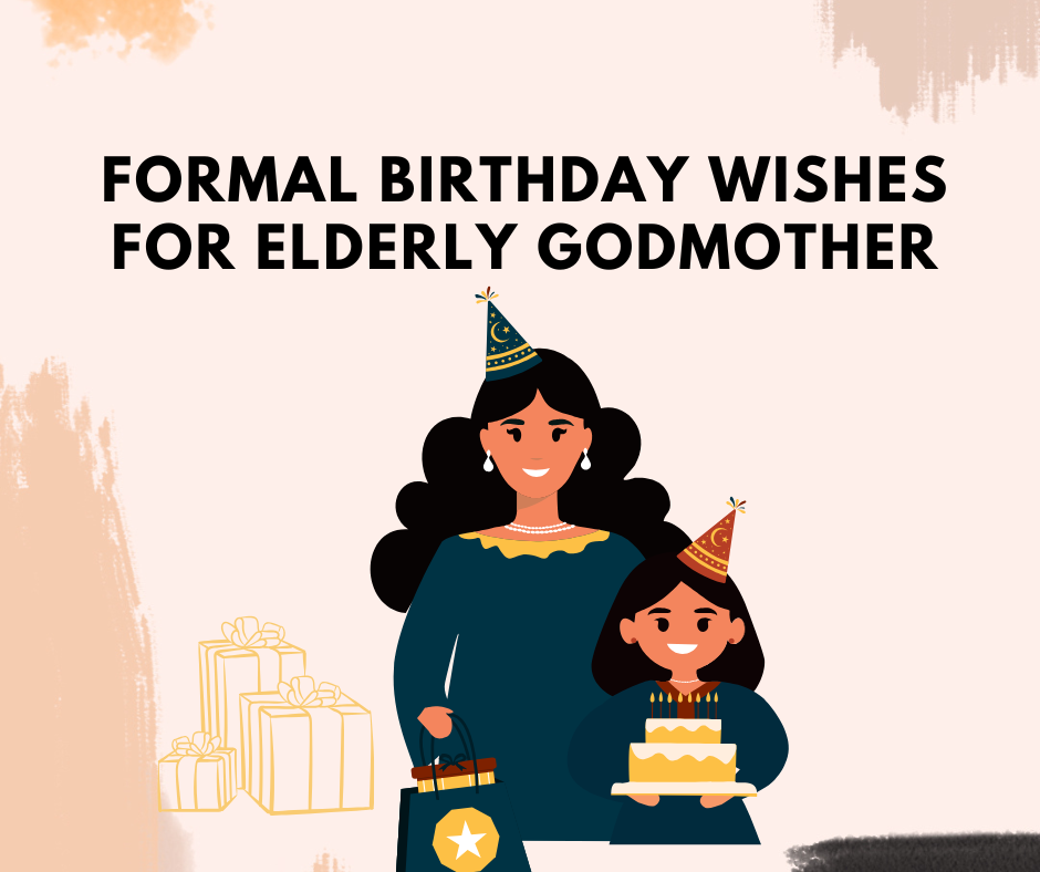 Formal Birthday Wishes for Elderly Godmother