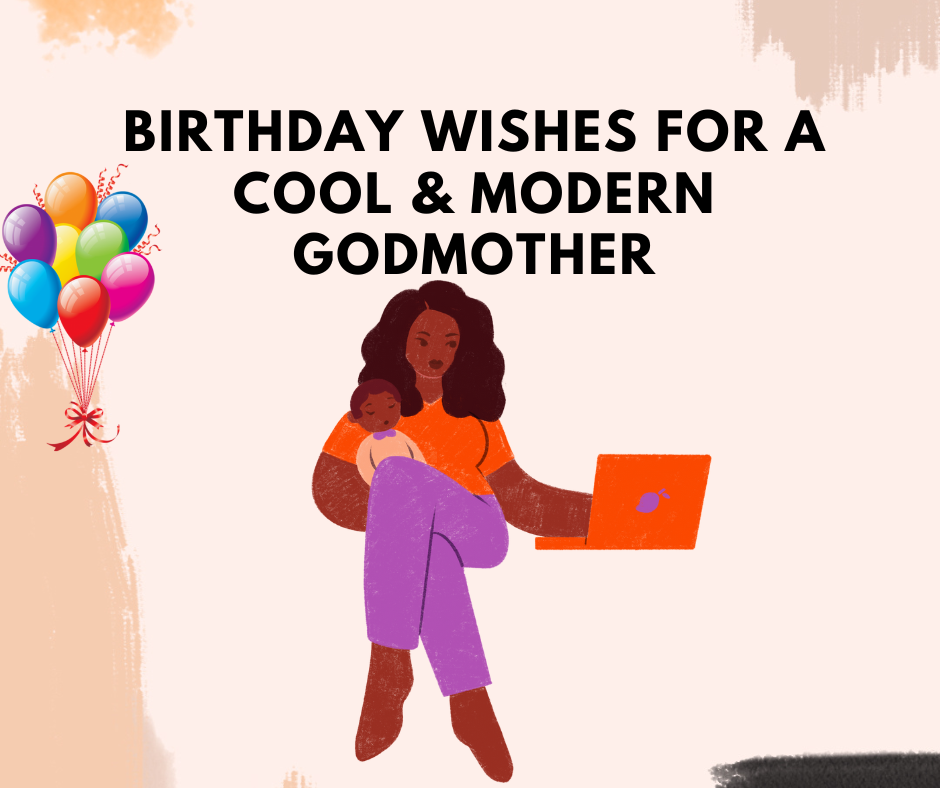 Birthday Wishes for a Cool & Modern Godmother