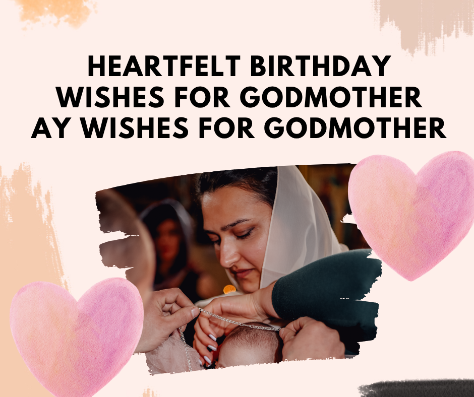 Heartfelt Birthday Wishes for Godmother