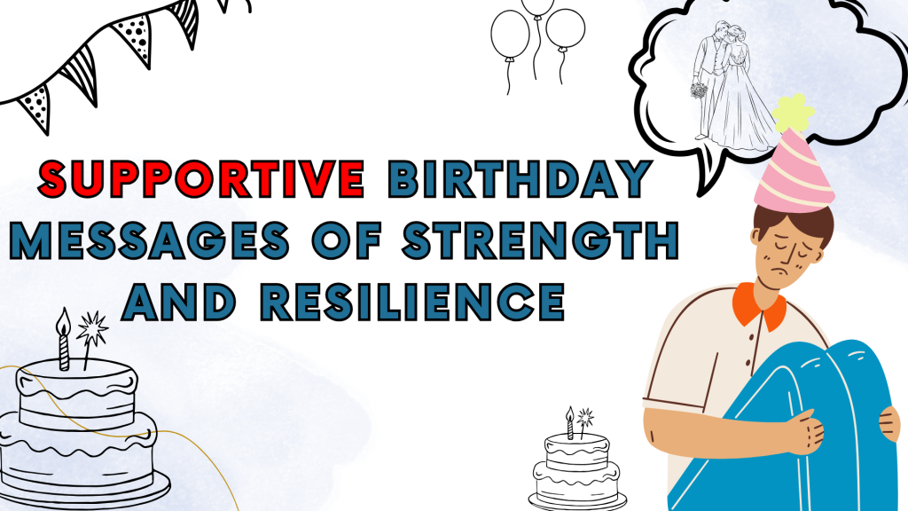 Supportive Birthday Messages of Strength and Resilience
