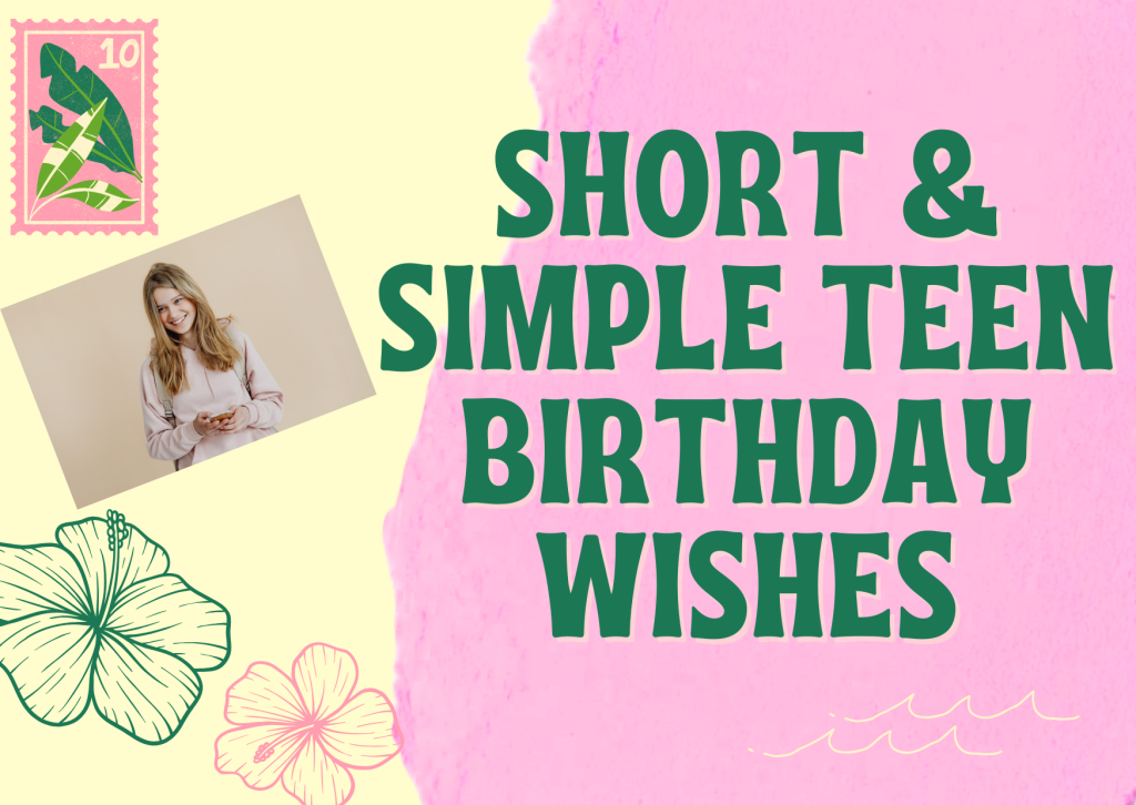 Short & Simple Teen Birthday Wishes