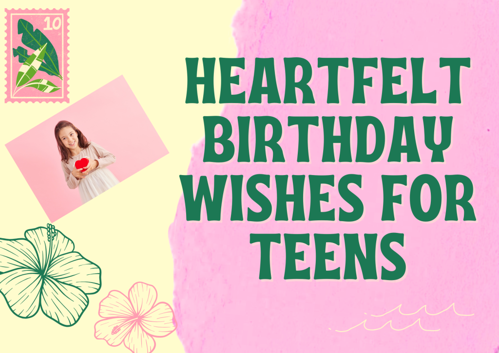 Heartfelt Birthday Wishes for Teens